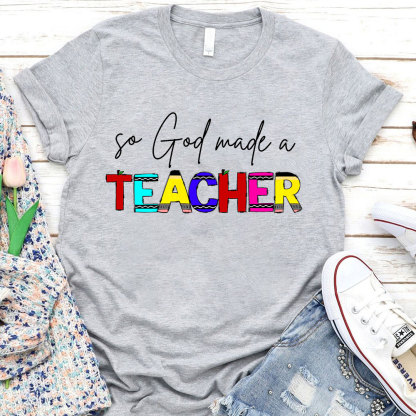So God Made A Teacher T-Shirt