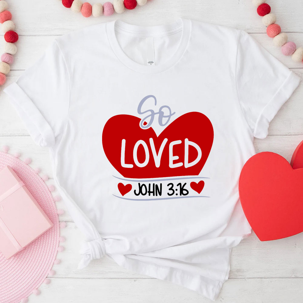 So Loved John 3:16 Heart Shirt Sale-guidingcross