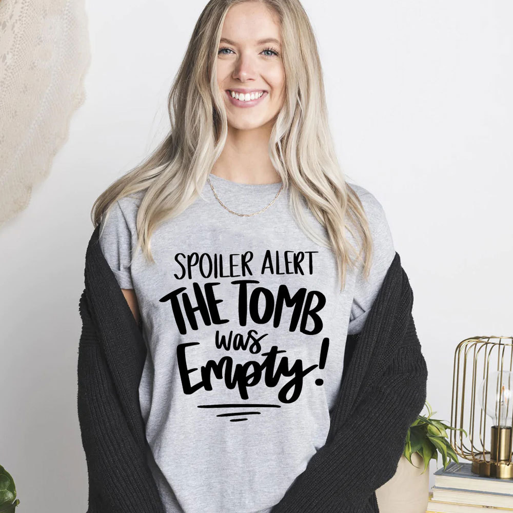 Spoiler Alert the Tomb Was Empty Christian Tee