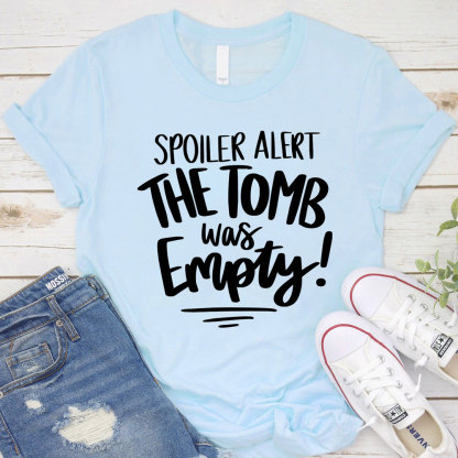 Spoiler Alert the Tomb Was Empty Christian Tee