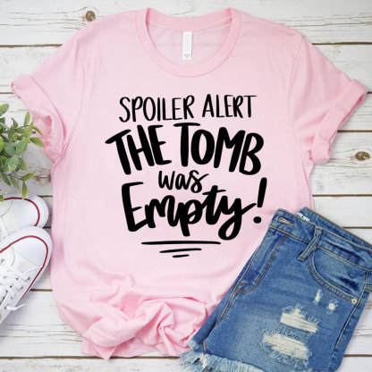 Spoiler Alert the Tomb Was Empty Christian Tee