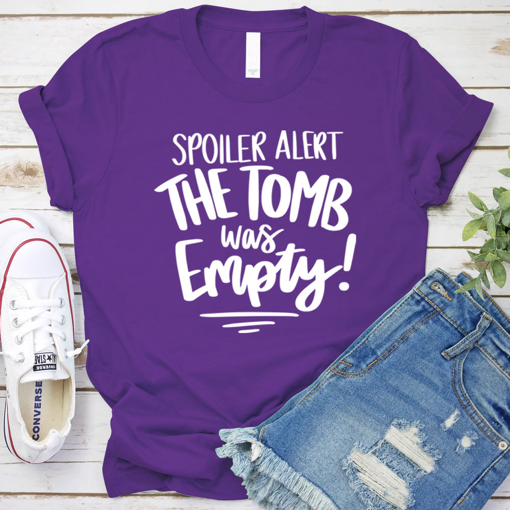 Spoiler Alert the Tomb Was Empty Christian Tee