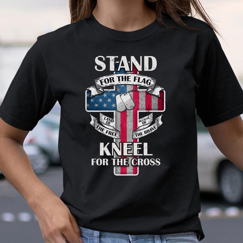 Stand For The Flag Kneel For The Cross Faith T-Shirt