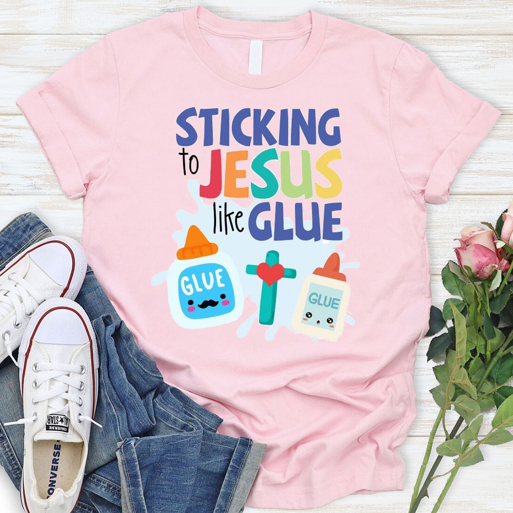 Sticking To Jesus Like Glue T-Shirt