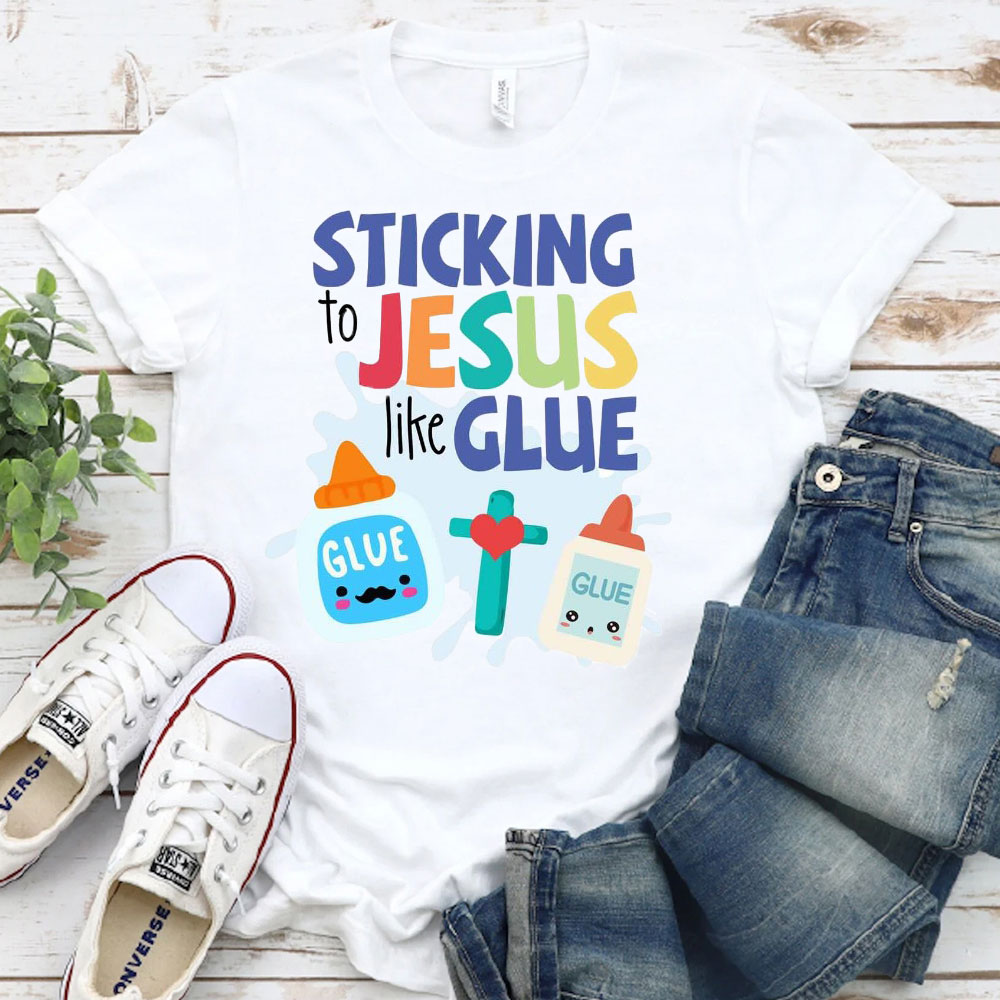 Sticking To Jesus Like Glue T-Shirt
