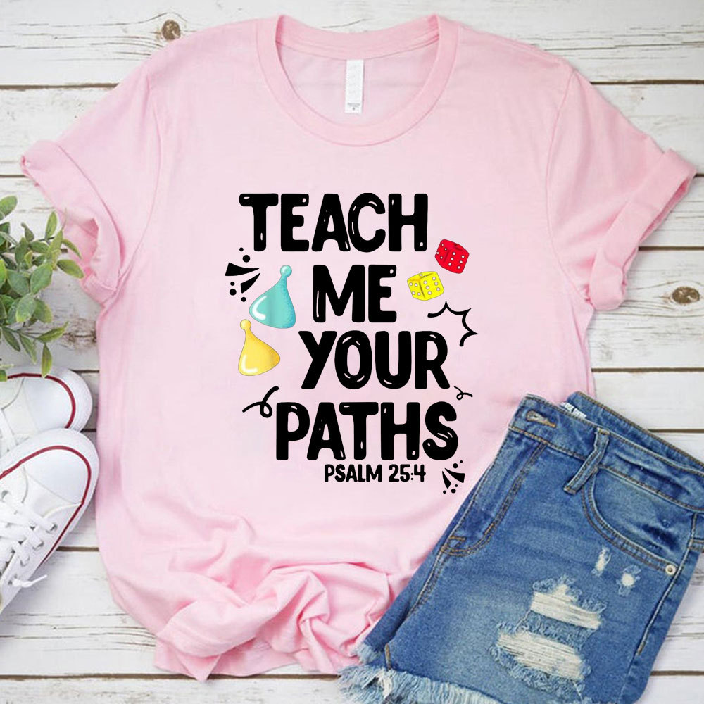 Teach Me Your Paths Christian Teacher Shirt