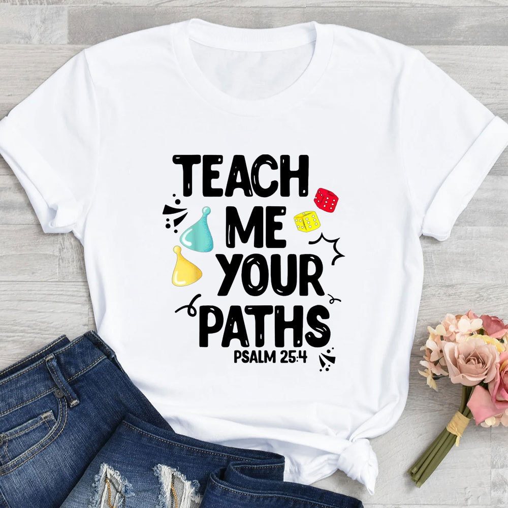 Teach Me Your Paths Christian Teacher Shirt