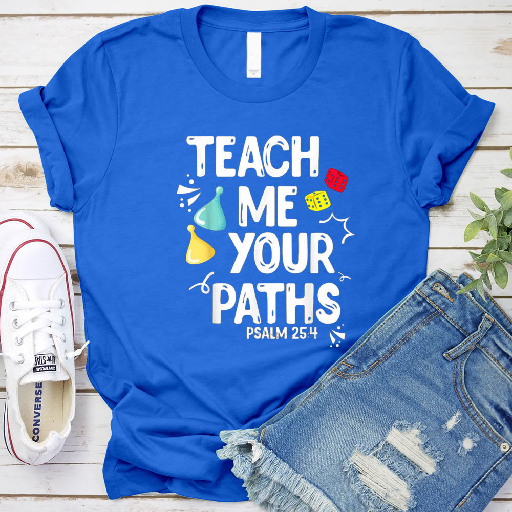 Teach Me Your Paths Christian Teacher Shirt