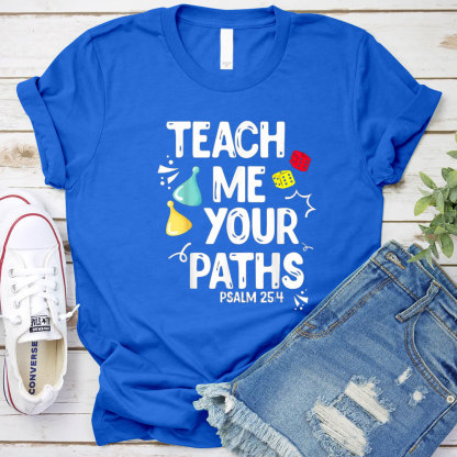 Teach Me Your Paths Christian Teacher Shirt