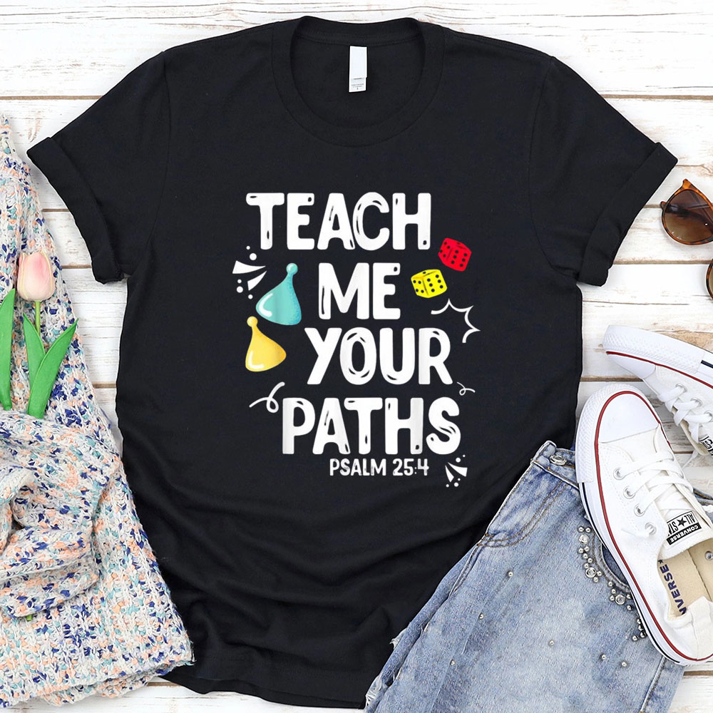 Teach Me Your Paths Christian Teacher Shirt