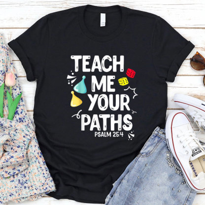 Teach Me Your Paths Christian Teacher Shirt