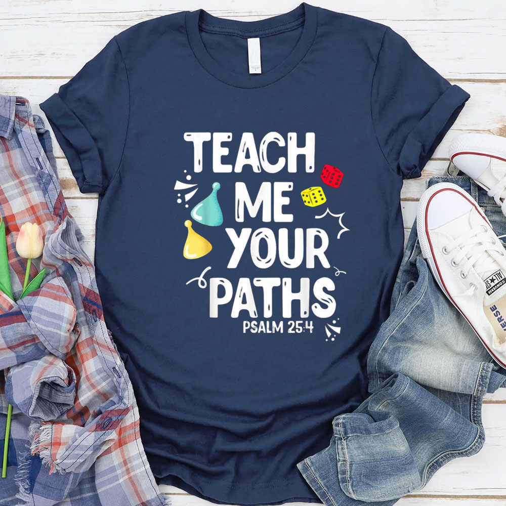 Teach Me Your Paths Christian Teacher Shirt