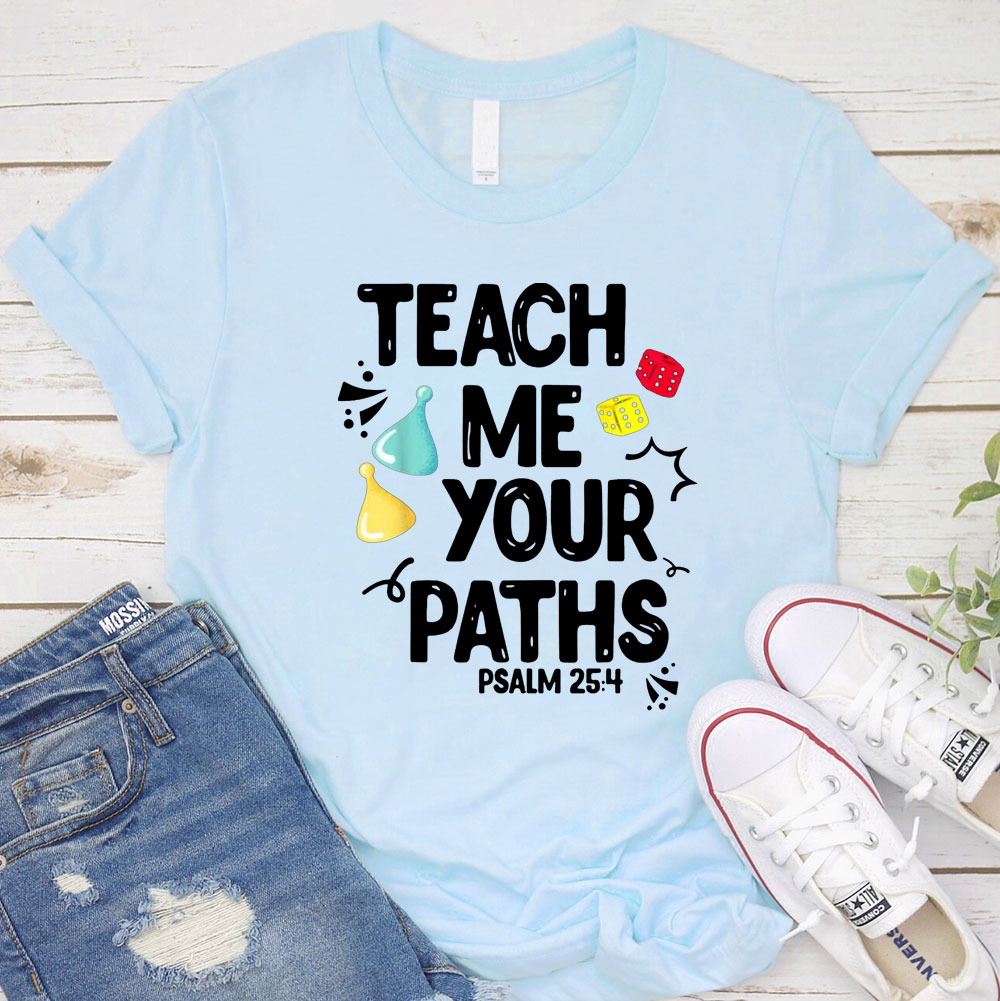 Teach Me Your Paths Christian Teacher Shirt