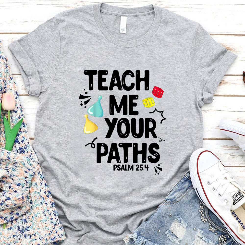 Teach Me Your Paths Christian Teacher Shirt