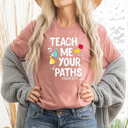 Teach Me Your Paths Christian Teacher Shirt