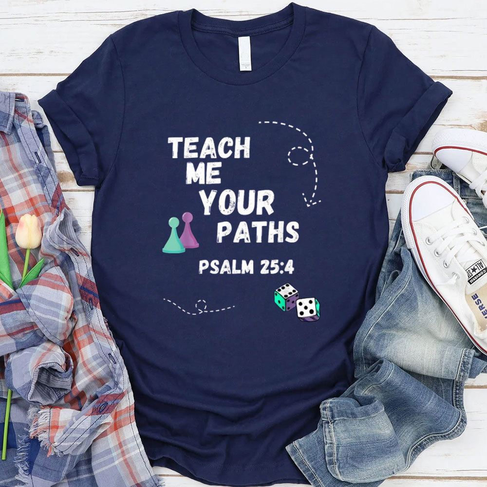 Teach Me Your Paths T-Shirt