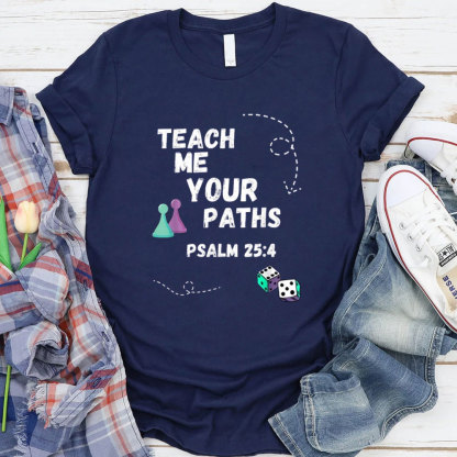 Teach Me Your Paths T-Shirt