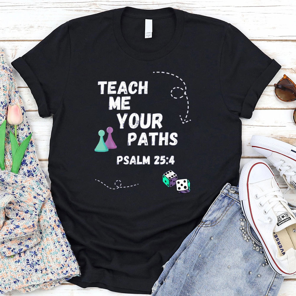 Teach Me Your Paths T-Shirt