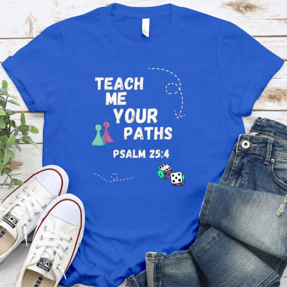 Teach Me Your Paths T-Shirt