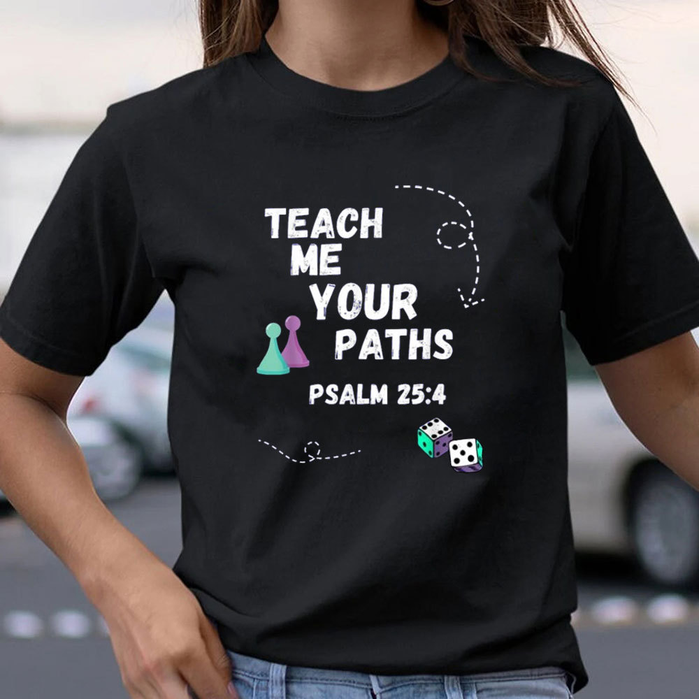 Teach Me Your Paths T-Shirt