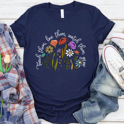 Teach Them Love Them Watch Them Grow Christian T-Shirt