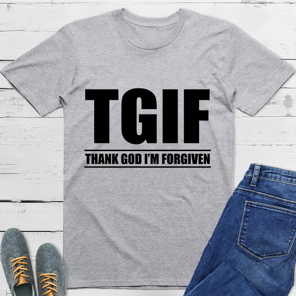 Thank God I'm Forgiven T-Shirt