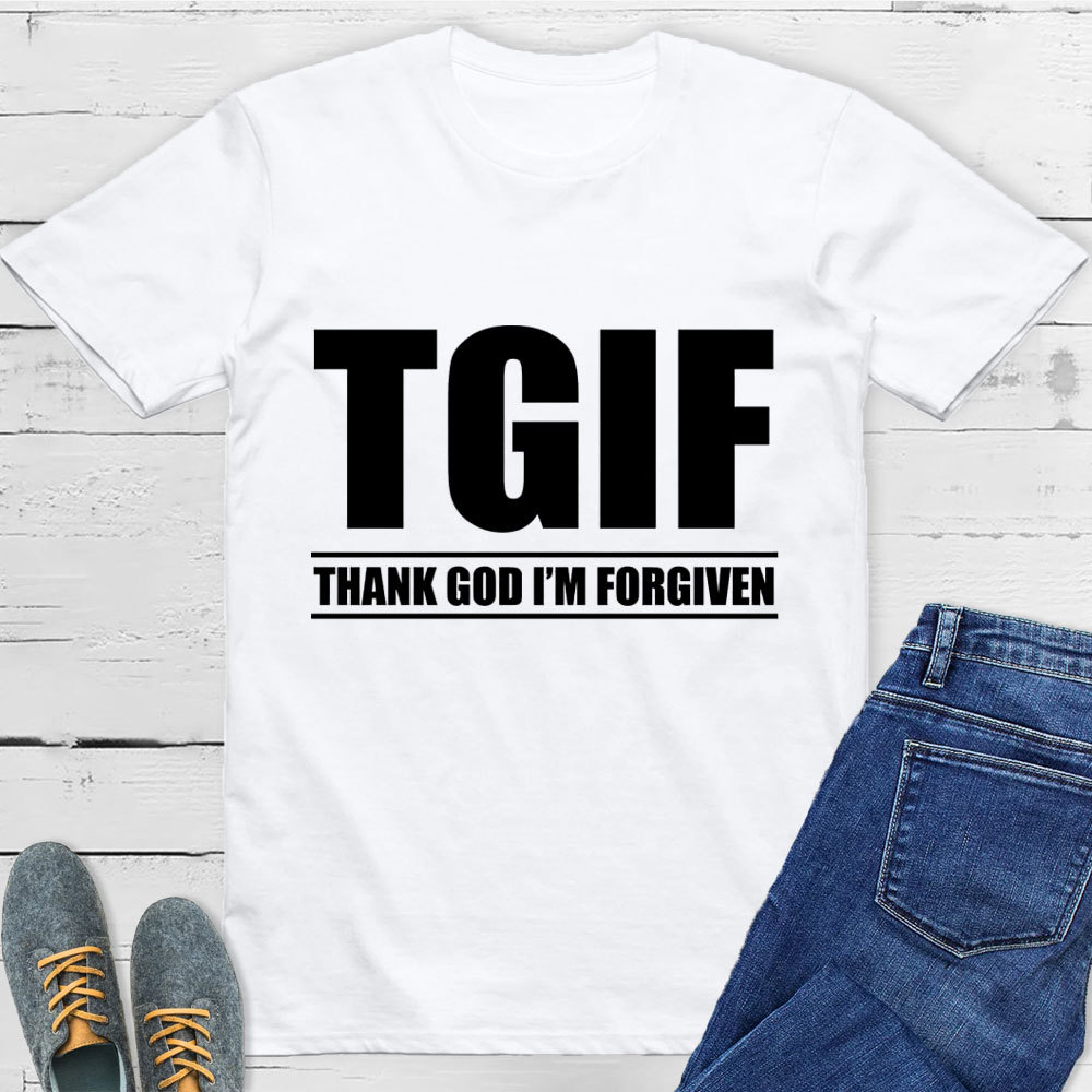 Thank God I'm Forgiven T-Shirt