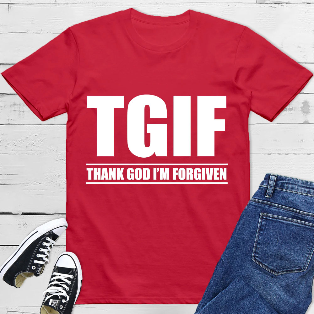 Thank God I'm Forgiven T-Shirt
