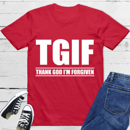 Thank God I'm Forgiven T-Shirt