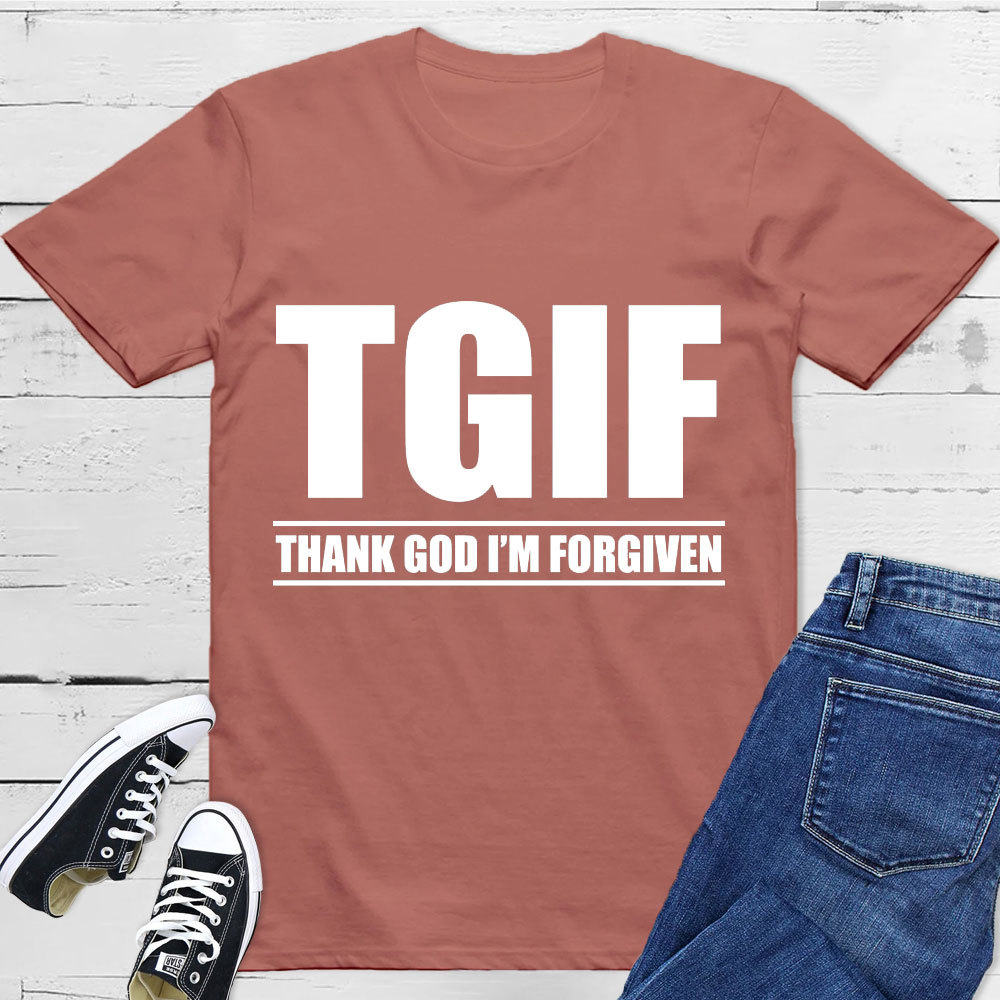 Thank God I'm Forgiven T-Shirt