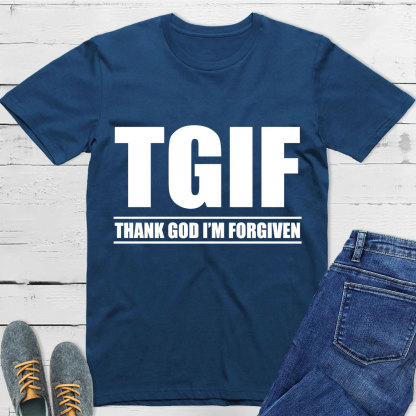 Thank God I'm Forgiven T-Shirt