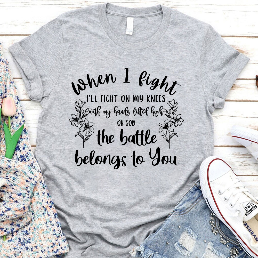 The Battle Belongs To You T-Shirt