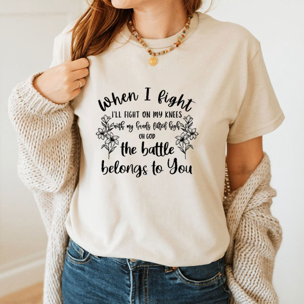The Battle Belongs To You T-Shirt