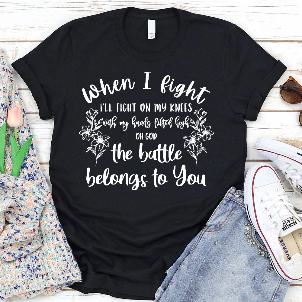 The Battle Belongs To You T-Shirt