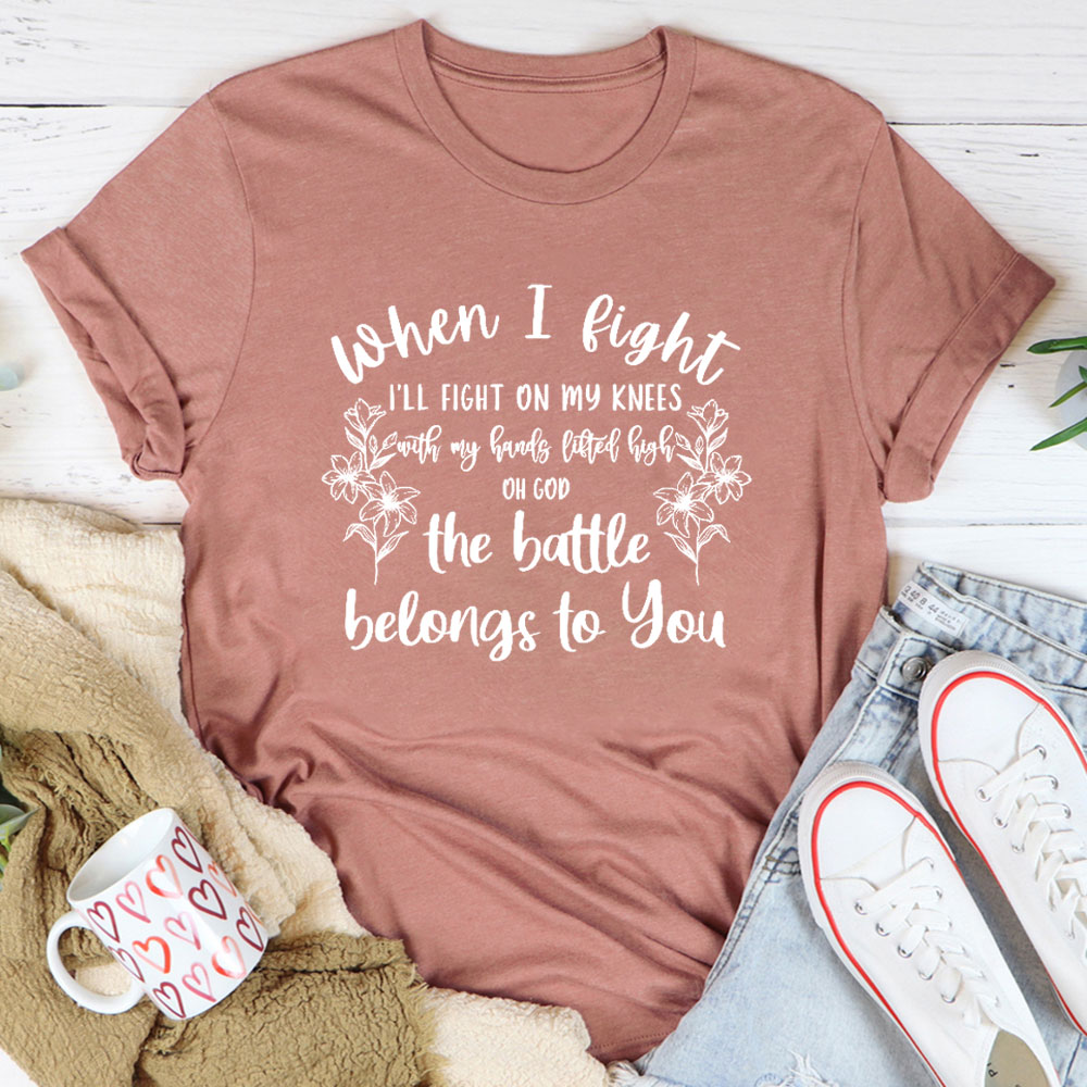 The Battle Belongs To You T-Shirt