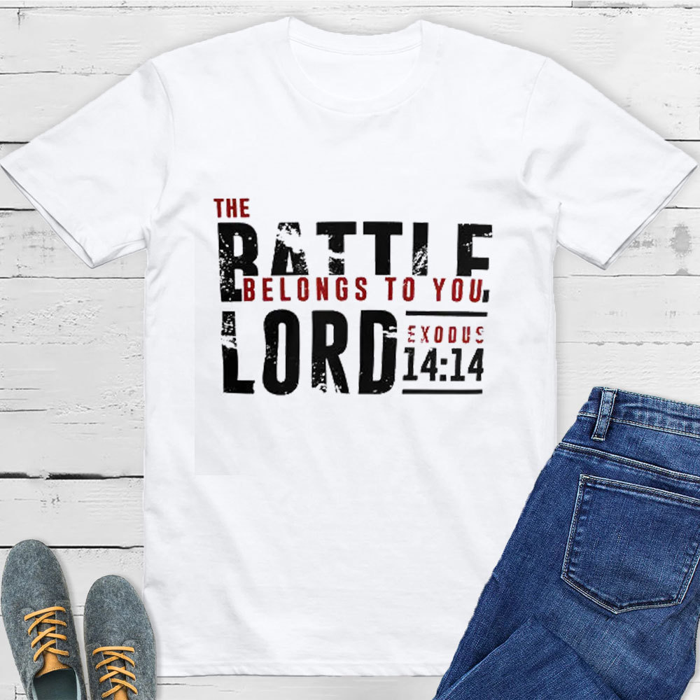 The Battles Belong To Lord T-Shirt
