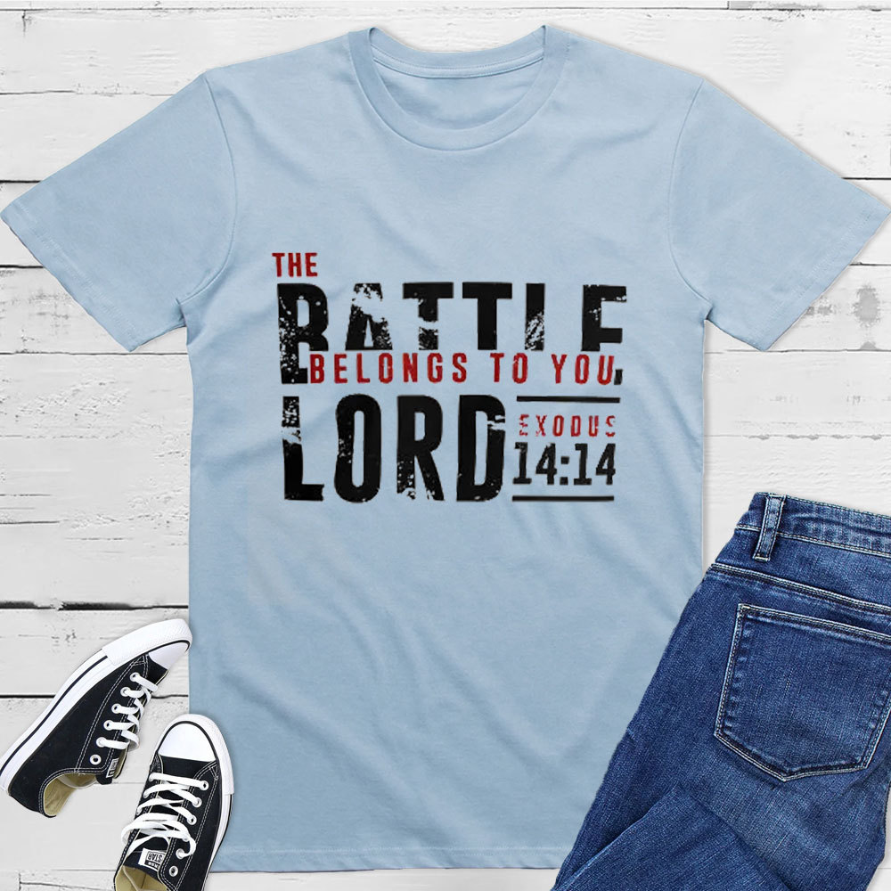 The Battles Belong To Lord T-Shirt