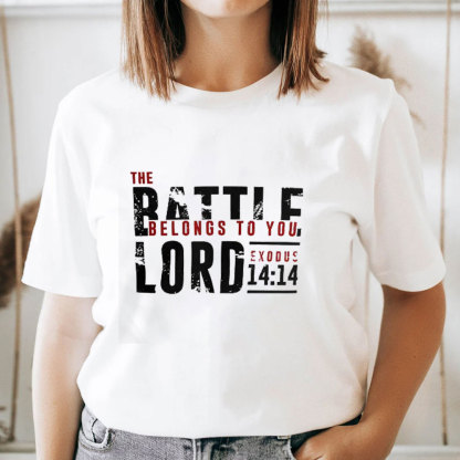The Battles Belong To Lord T-Shirt