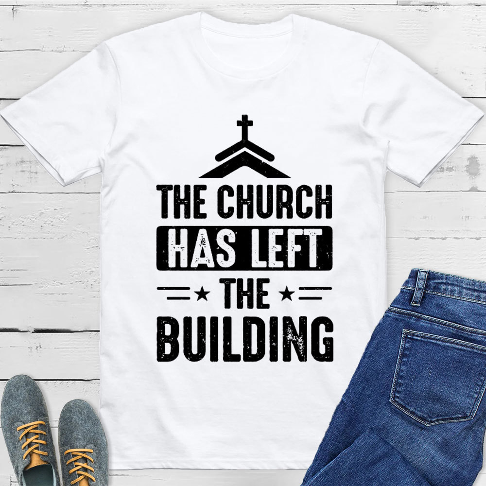 The Church Has Left the Building Shirt