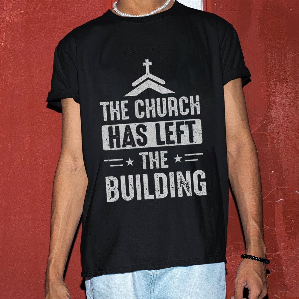 The Church Has Left the Building Shirt