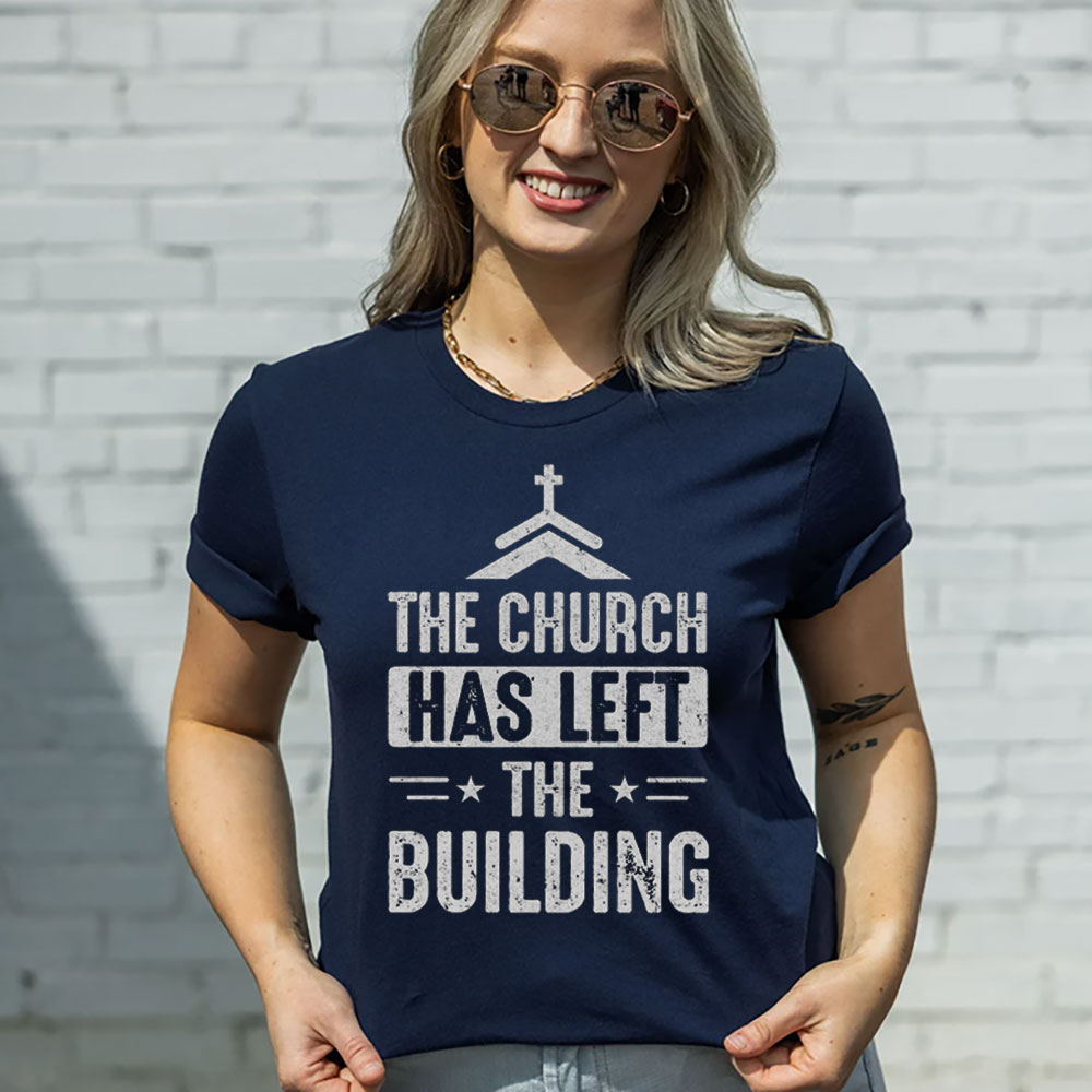 The Church Has Left the Building Shirt