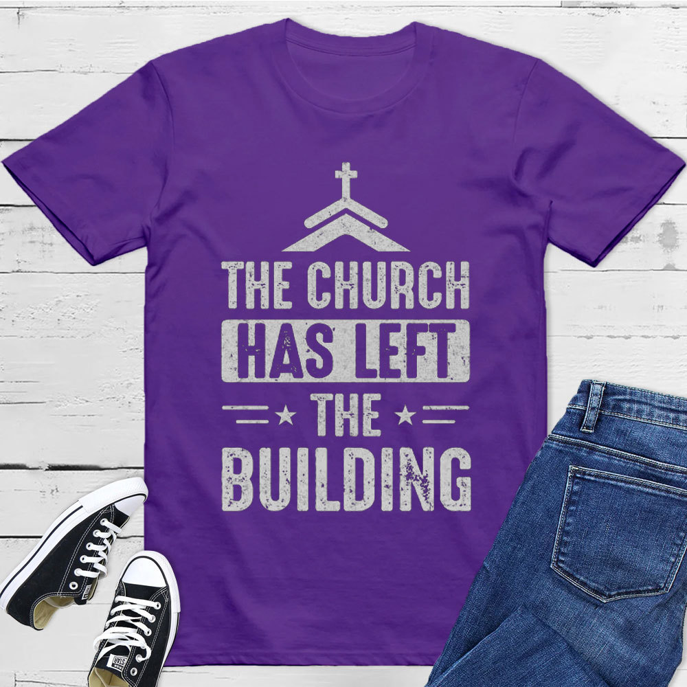 The Church Has Left the Building Shirt Sale - GuidingCross