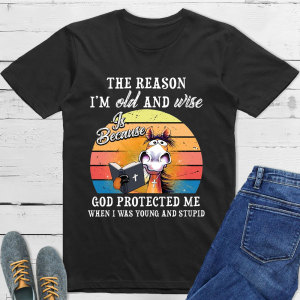 Image of The Reason I’m Old And Wise T-Shirt