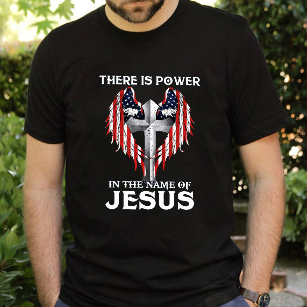 There Is Power In The Name Of Jesus T-Shirt