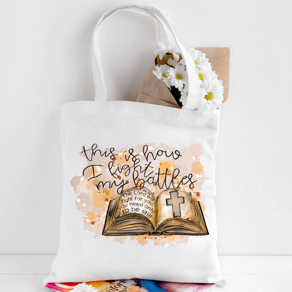 This Is How I Fight My Battles Canvas Tote Bag