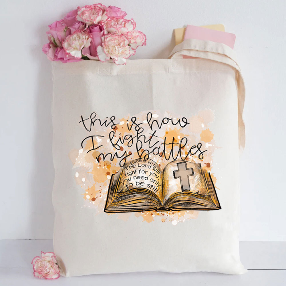 This Is How I Fight My Battles Canvas Tote Bag