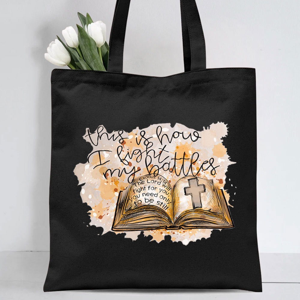 This Is How I Fight My Battles Canvas Tote Bag