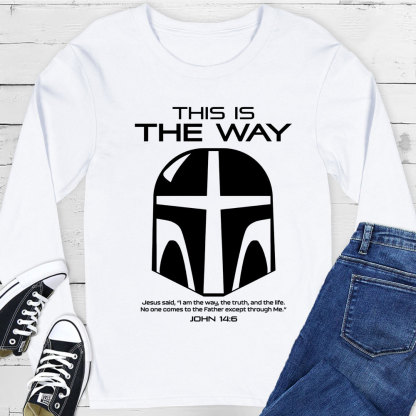 This Is the Way Long Sleeve Tee