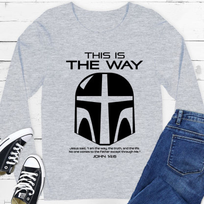 This Is the Way Long Sleeve Tee