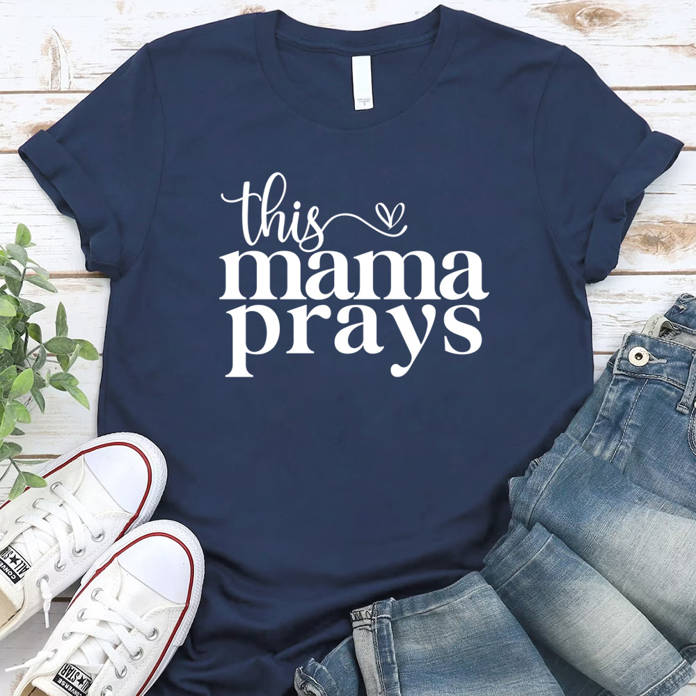 This Mama Prays T-Shirt